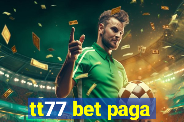 tt77 bet paga